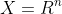X=R^n
