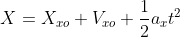 X=X_{xo}+V_{xo}+\frac{1}{2}a_{x}t^2