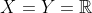 X=Y=\mathbb{R}