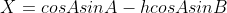 X=cosAsinA-hcosAsinB