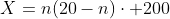 X=n(20-n)\cdot 200