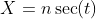 X=n\sec(t)