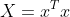 X=x^Tx