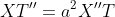 XT''=a^2X''T