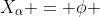 X_\alpha = \phi 