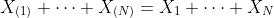 X_{(1)}+\cdots+X_{(N)}=X_1+\cdots+X_N