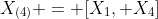 X_{(4)} = [X_{1}, X_{4}]