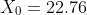 X_{0}=22.76