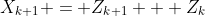 X_{k+1} = Z_{k+1} + Z_k