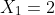 X_1=2