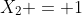 X_2 = 1