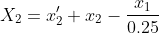X_2=x'_2+x_2-\frac{x_1}{0.25}