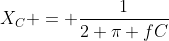 X_C = \frac{1}{2 \pi fC}