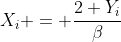 X_i = \frac{2 Y_i}{\beta}
