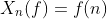 X_n(f)=f(n)