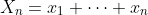 X_n=x_1+\dots+x_n