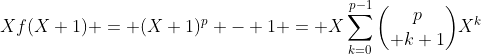 Xf(X+1) = (X+1)^p - 1 = X\sum_{k=0}^{p-1}{{p}\choose {k+1}}X^k
