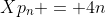 Xp_n = 4n