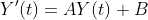 Y'(t)=AY(t)+B