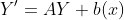 Y'=AY+b(x)
