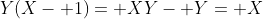 Y(X- 1)= XY- Y= X