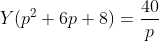 Y(p^{2}+6p+8)=\frac{40}{p}