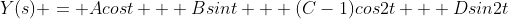 Y(s) = Acost + Bsint + (C-1)cos2t + Dsin2t