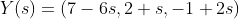 Y(s)=(7-6s,2+s,-1+2s)