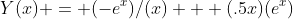 Y(x) = (-e^x)/(x) + (.5x)(e^x)