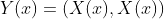 Y(x)=(X(x),X(x))