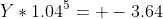 Y*1.04^5= -3.64