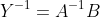 Y^{-1}=A^{-1}B