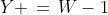 Y \,=\,W-1