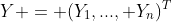 Y = (Y_1,..., Y_n)^T