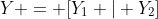 Y = [Y_1 | Y_2]