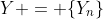Y = \{Y_n\}