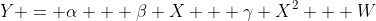 Y = \alpha + \beta X + \gamma X^2 + W