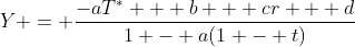 Y = \frac{-aT^* + b + cr + d}{1 - a(1 - t)}