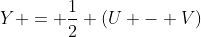 Y = \frac{1}{2} (U - V)