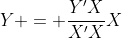 Y = \frac{Y'X}{X'X}X