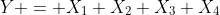 Y = X_{1}+X_{2}+X_{3}+X_{4}
