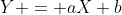 Y = aX+b