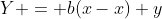 Y = b(x-x)+y