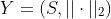 Y=(S,||\cdot||_2)