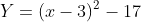 Y=(x-3)^2-17