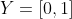 Y=[0,1]