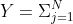 Y=\Sigma_{j=1}^N