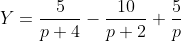 Y=\frac{5}{p+4}-\frac{10}{p+2}+\frac{5}{p}
