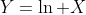 Y=\ln X
