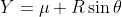 Y=\mu+R\sin\theta